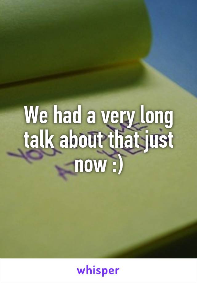 We had a very long talk about that just now :)