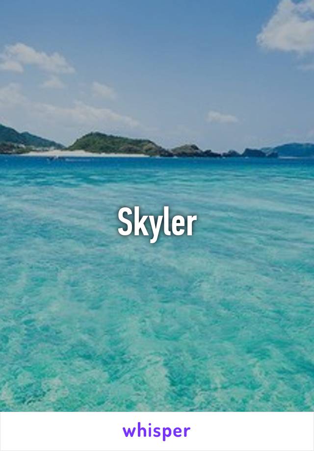 Skyler