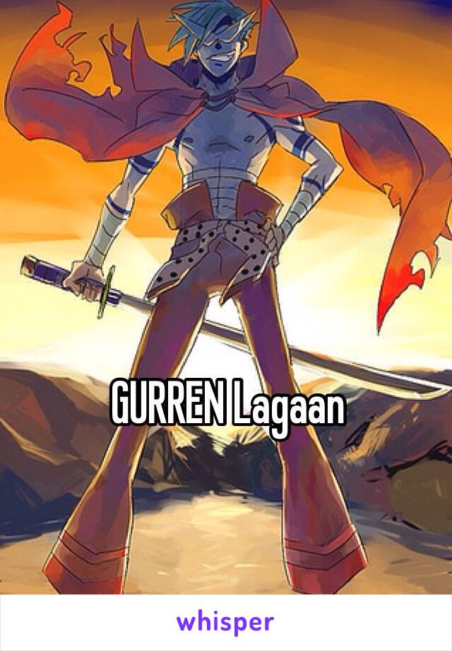 GURREN Lagaan 