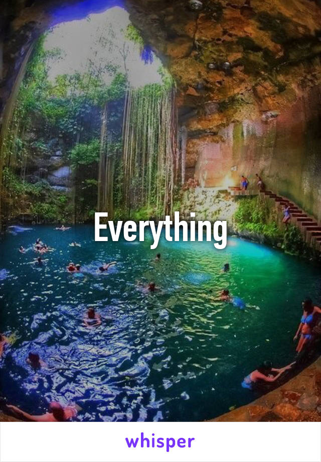 Everything