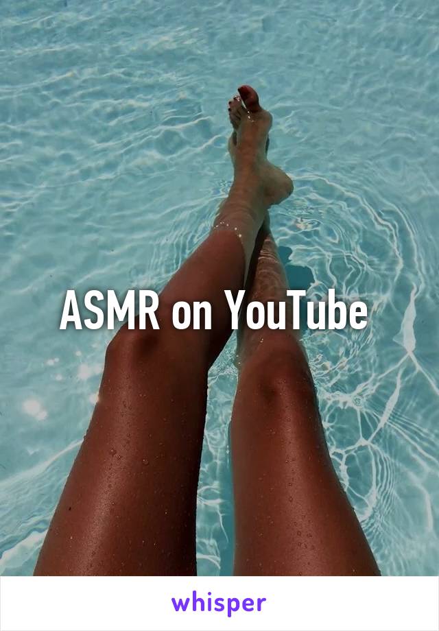 ASMR on YouTube 