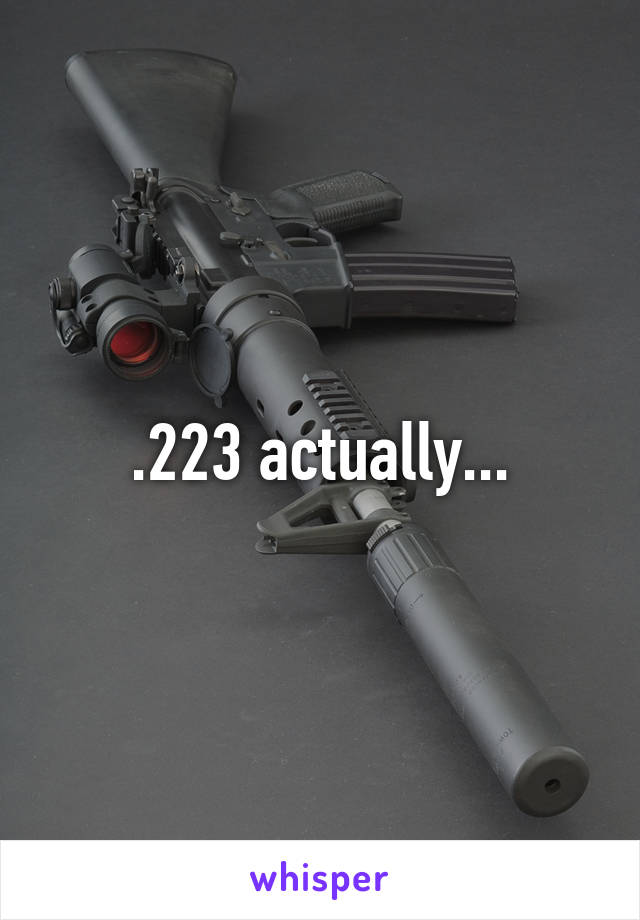 .223 actually...