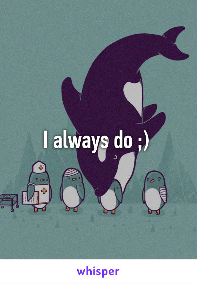 I always do ;) 