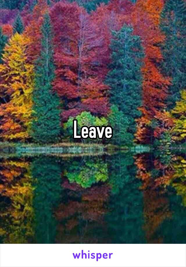 Leave