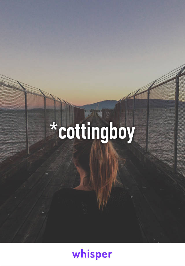 *cottingboy