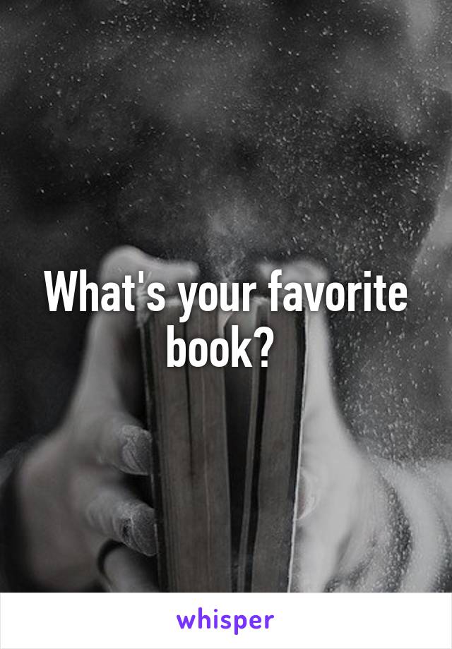 What's your favorite book? 