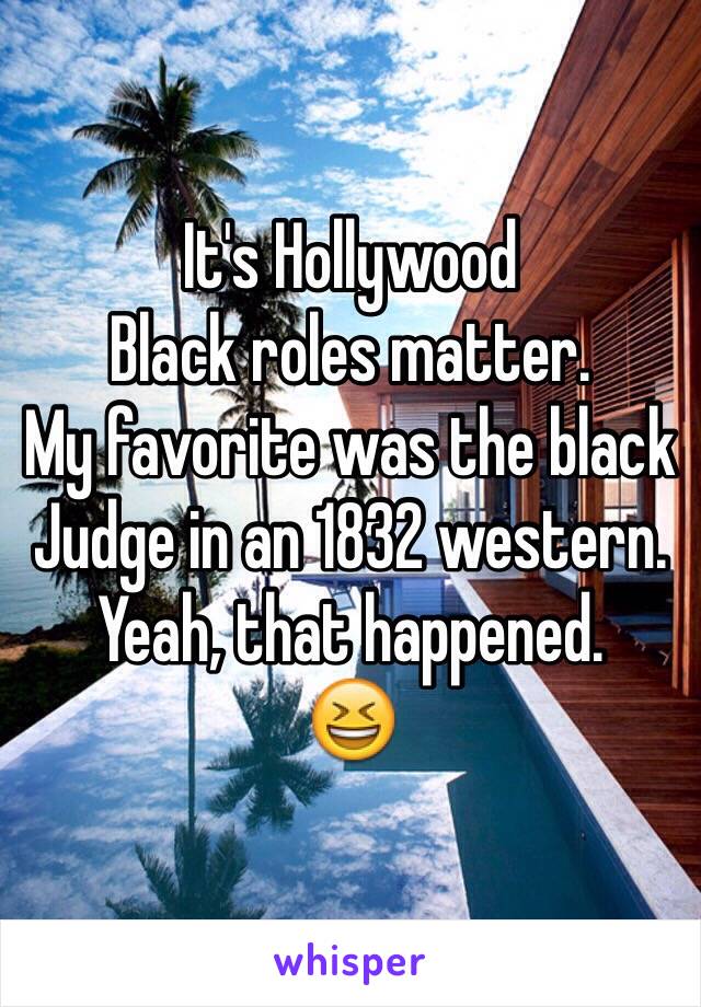 It's Hollywood
Black roles matter.                  
My favorite was the black
Judge in an 1832 western. 
Yeah, that happened. 
😆