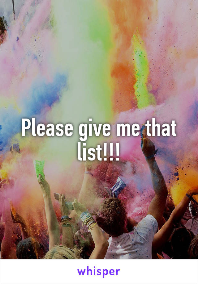 Please give me that list!!!