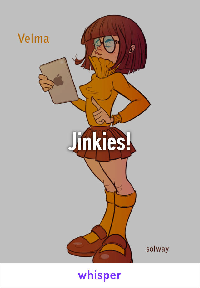 Jinkies!