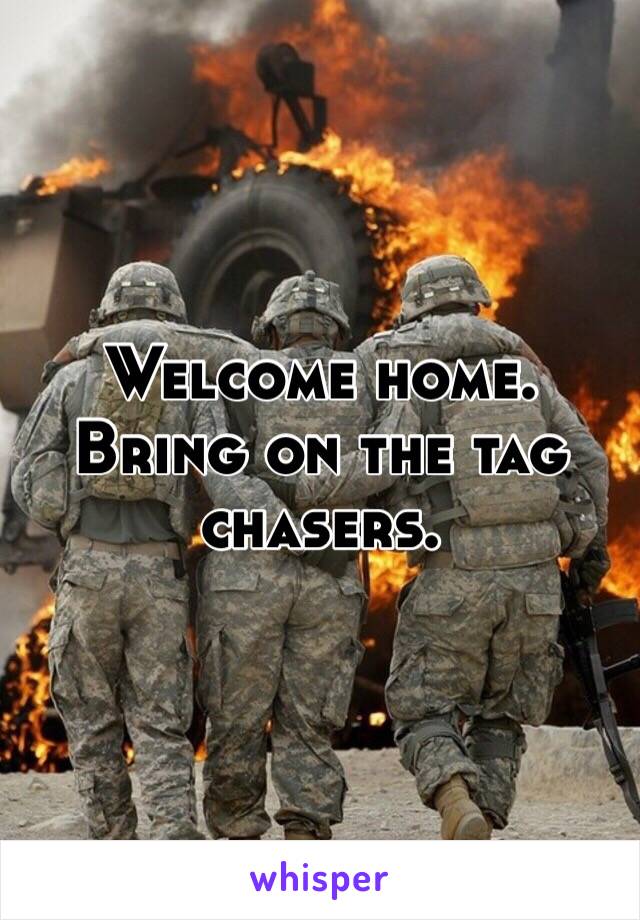 Welcome home. Bring on the tag chasers. 