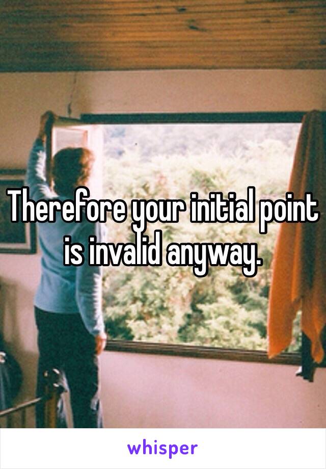 Therefore your initial point is invalid anyway.