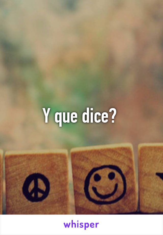 Y que dice? 