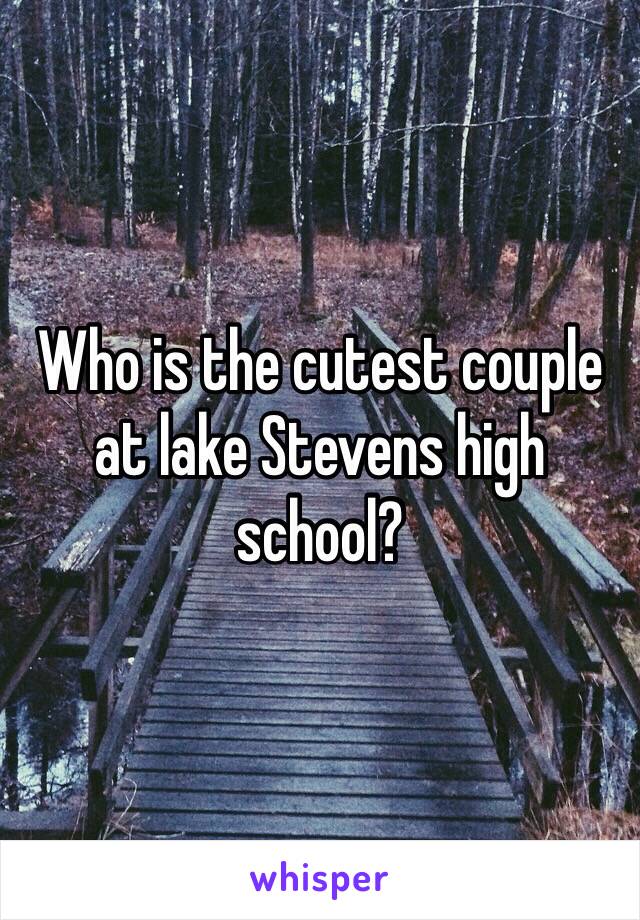 Who is the cutest couple at lake Stevens high school?