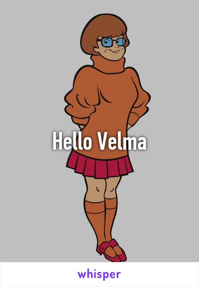 Hello Velma