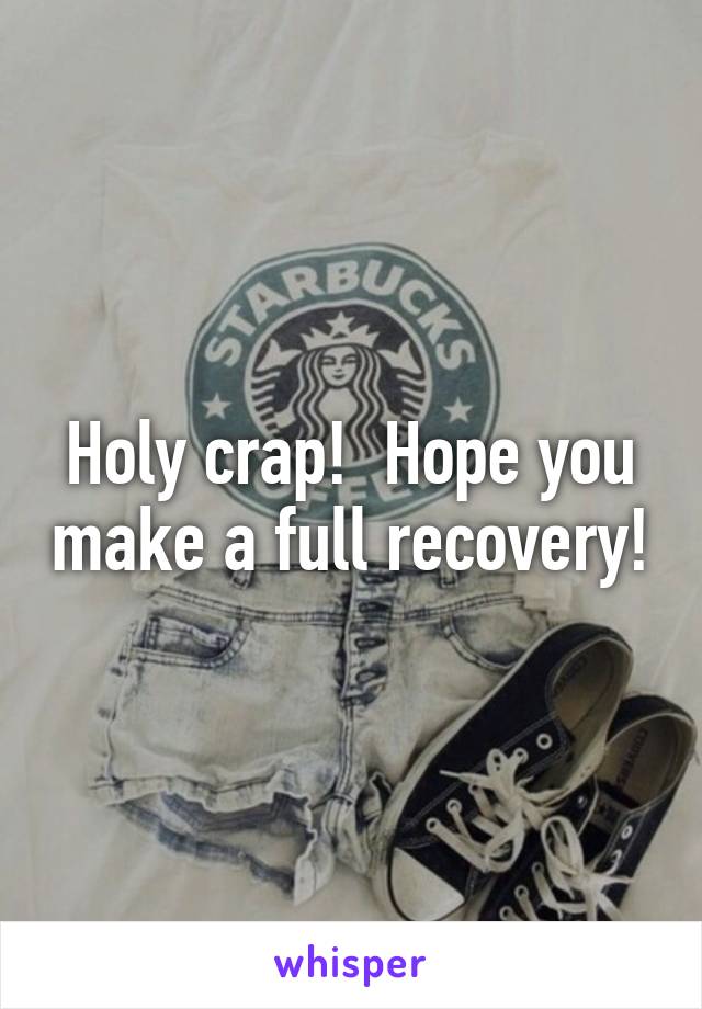 Holy crap!  Hope you make a full recovery!