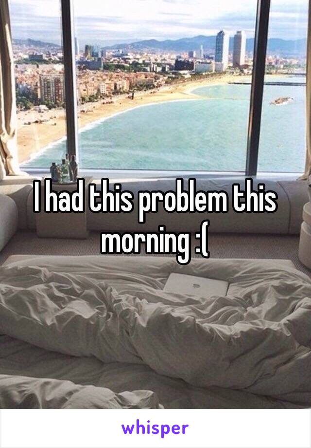 I had this problem this morning :(