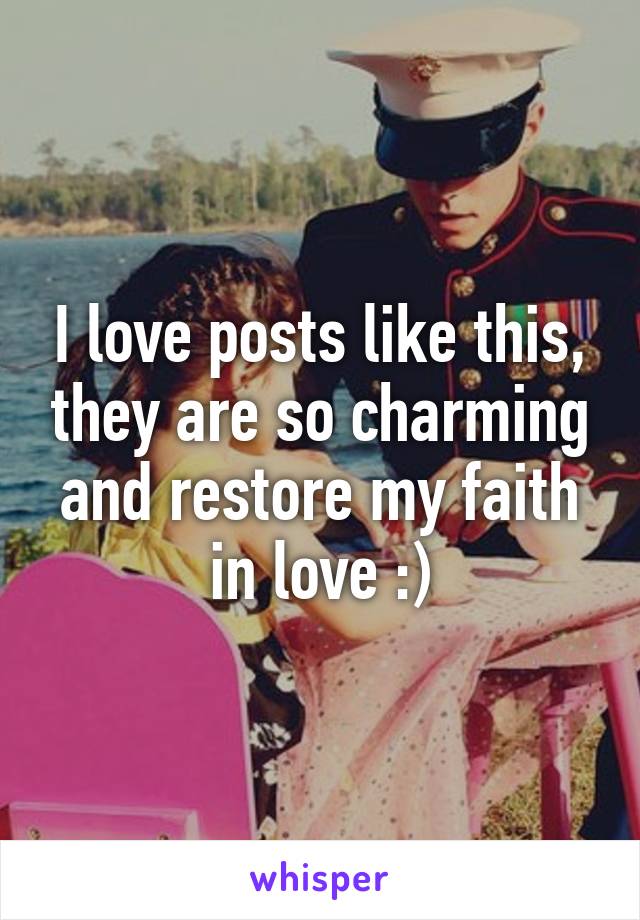 I love posts like this, they are so charming and restore my faith in love :)