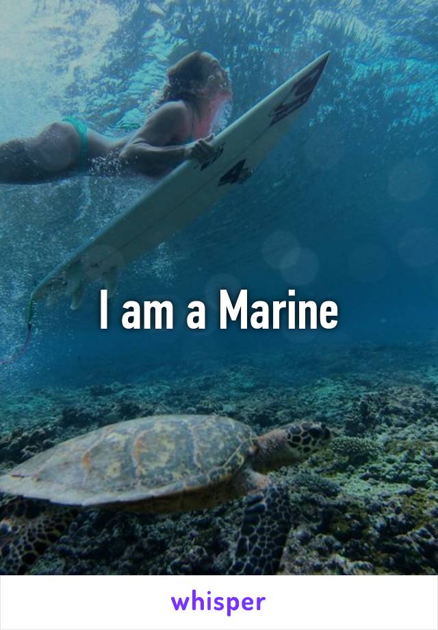 I am a Marine