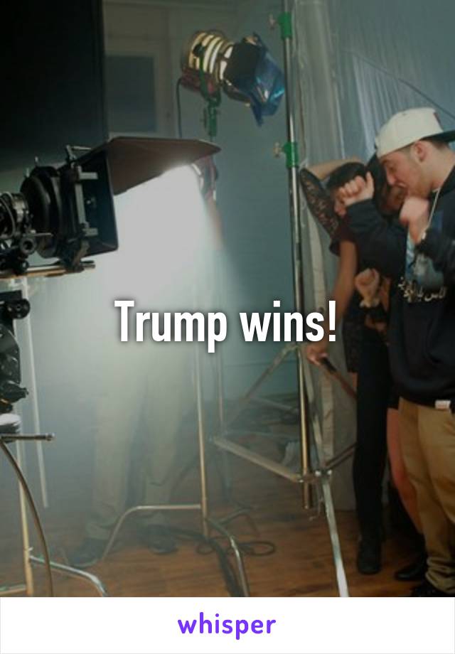 Trump wins!