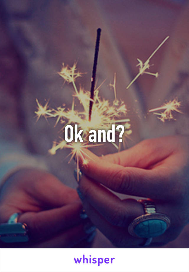 Ok and?