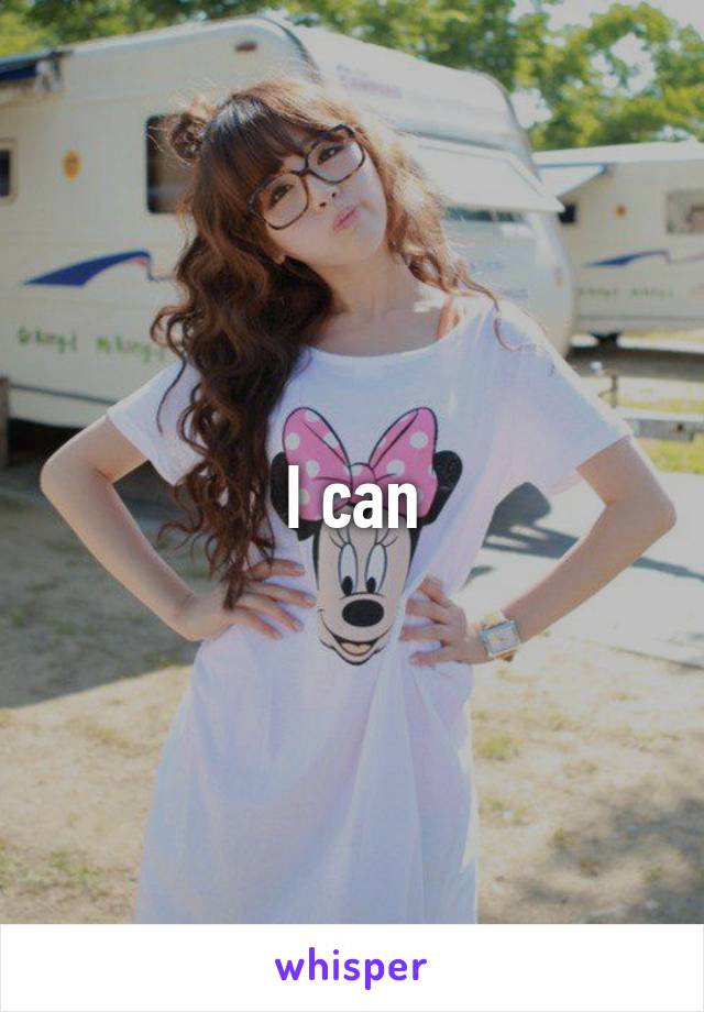 I can