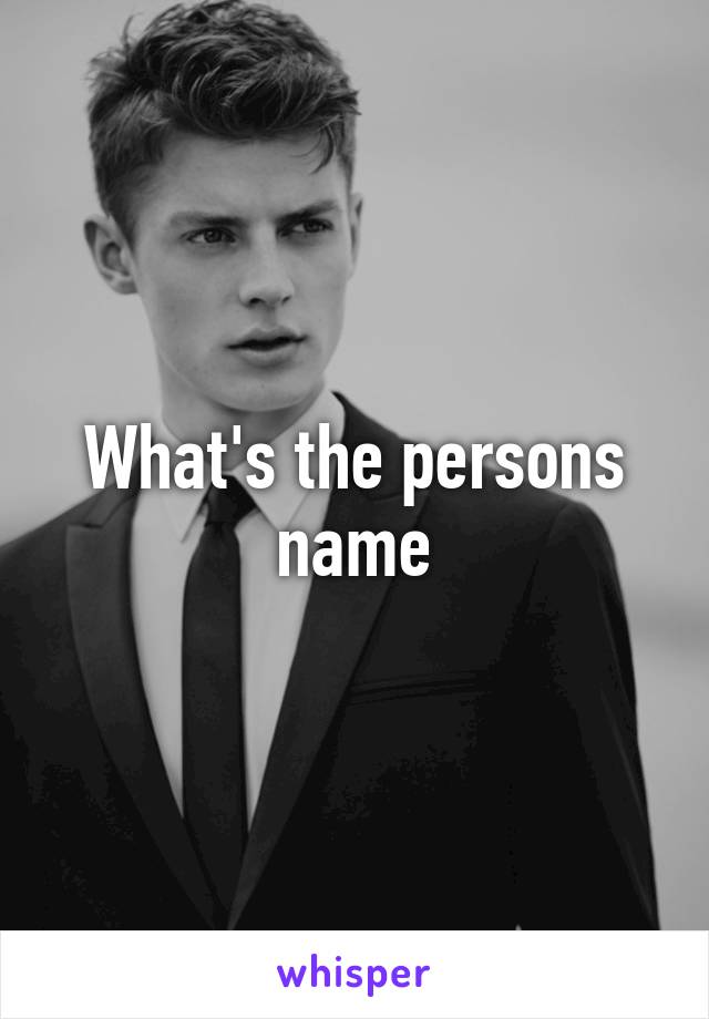 What's the persons name