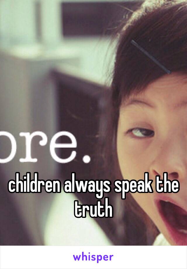 children always speak the truth 