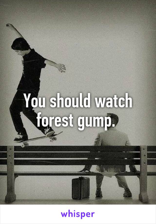 You should watch forest gump. 