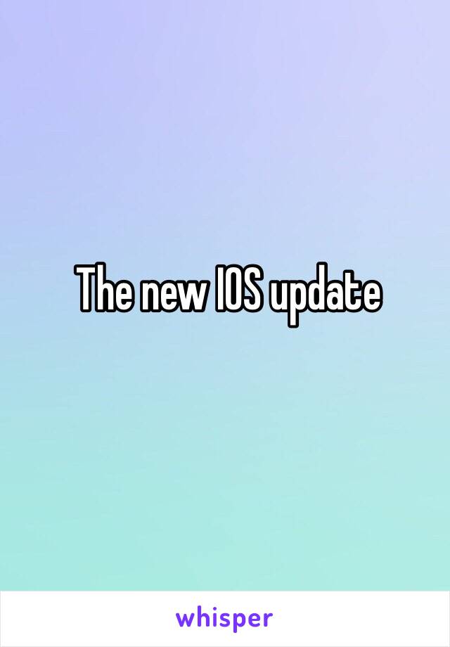 The new IOS update 