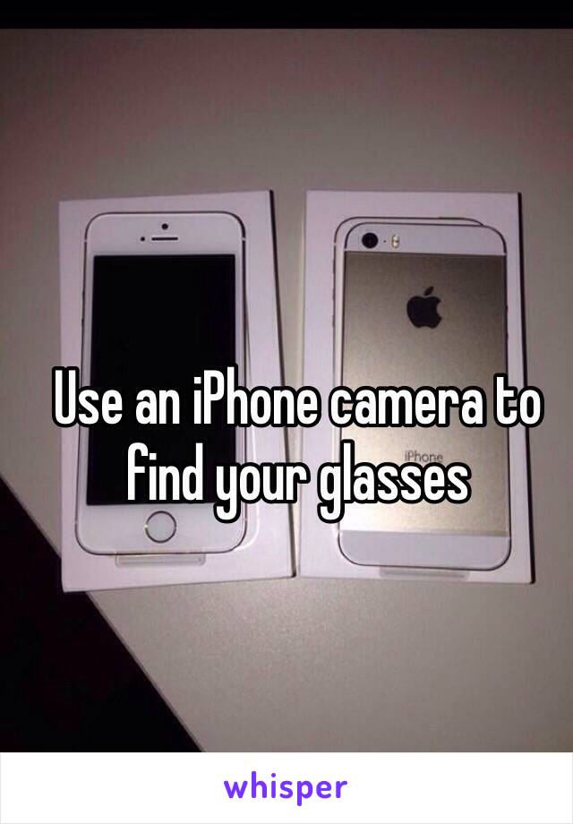 Use an iPhone camera to find your glasses