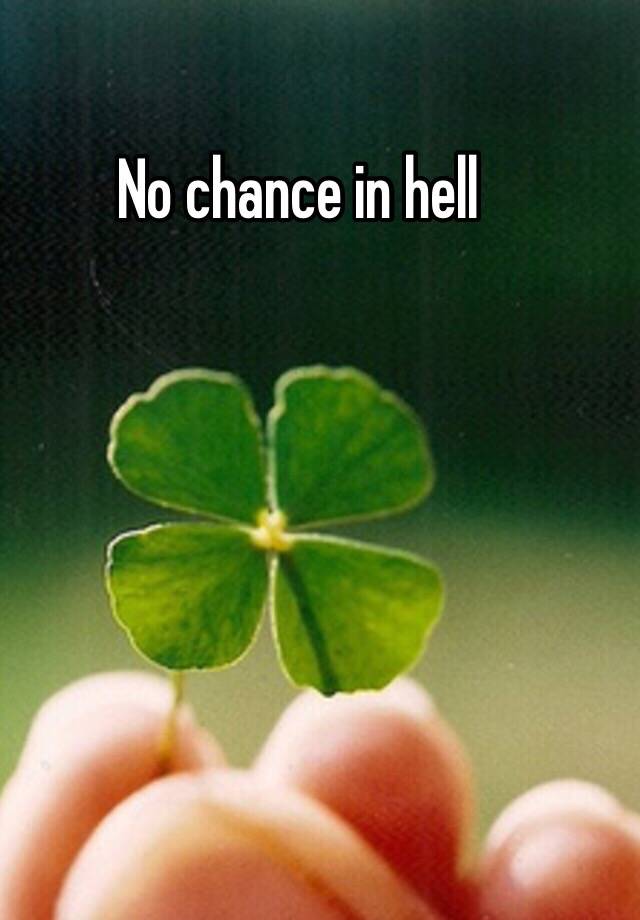 no-chance-in-hell