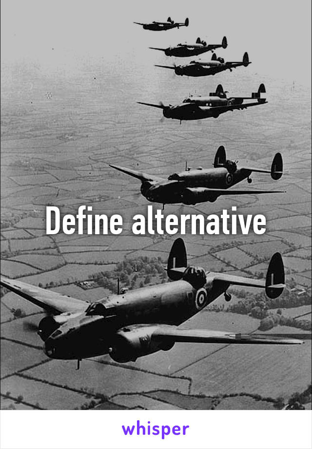 Define alternative
