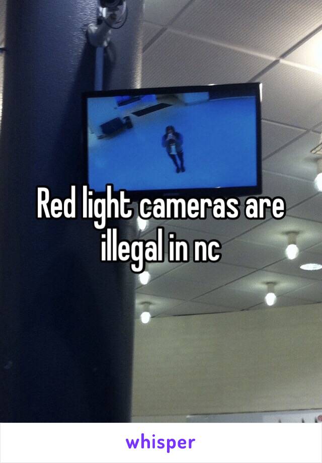 Red light cameras are illegal in nc 