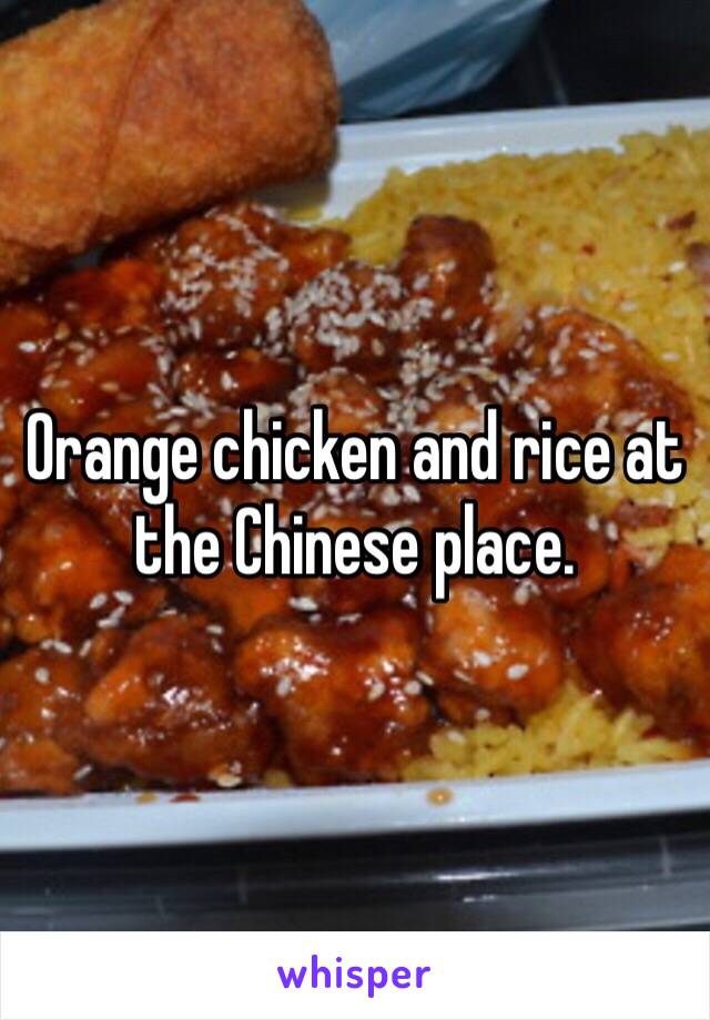 Orange chicken and rice at the Chinese place. 