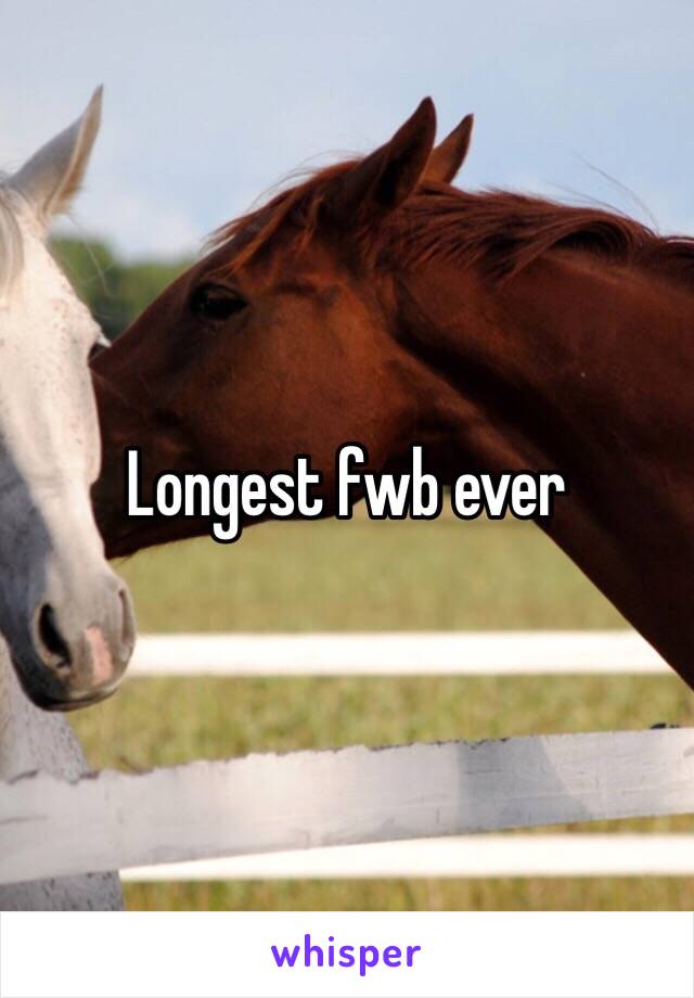 Longest fwb ever