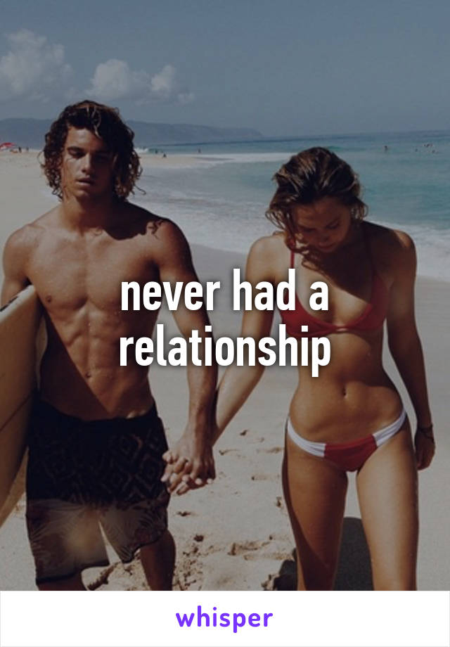 never had a relationship