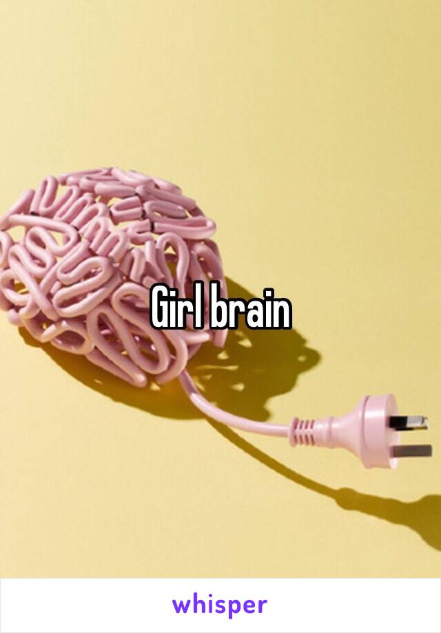 Girl brain 