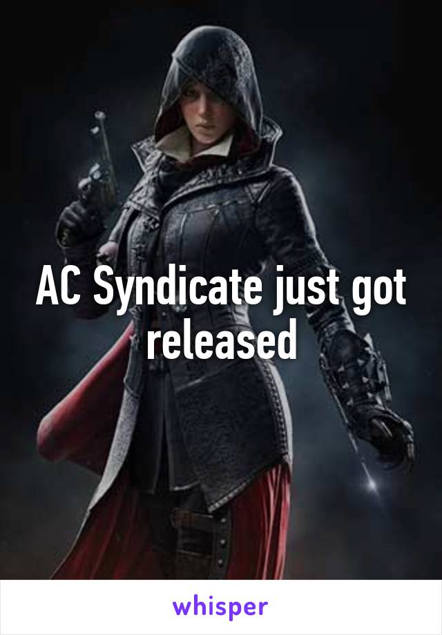 AC Syndicate just got released