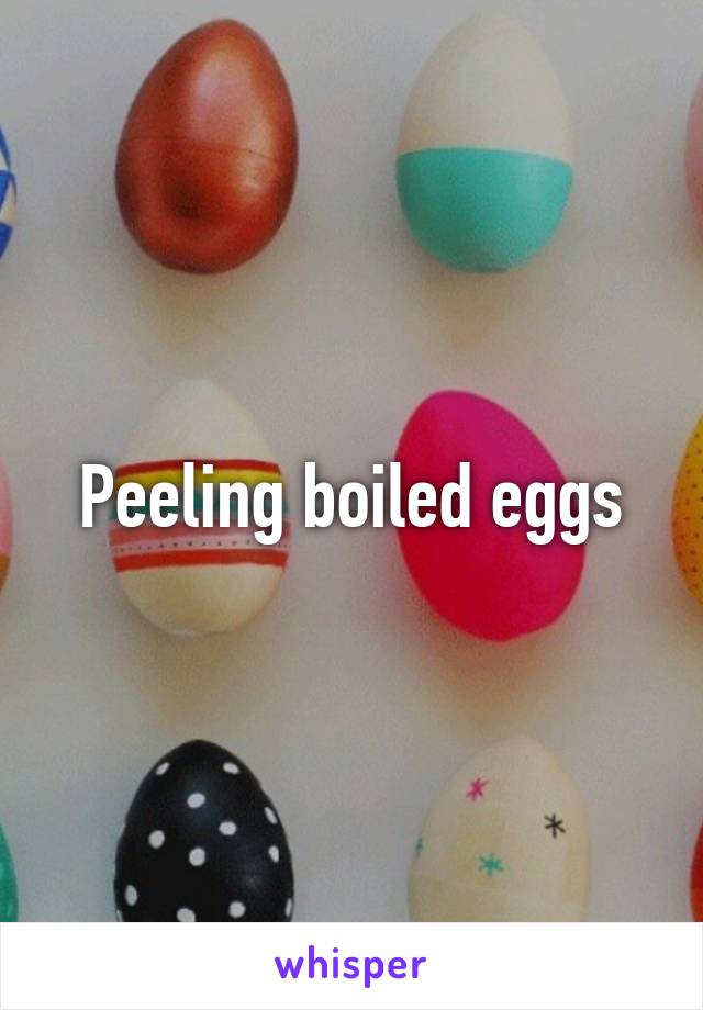 Peeling boiled eggs