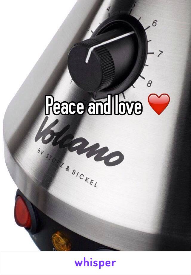 Peace and love ❤️