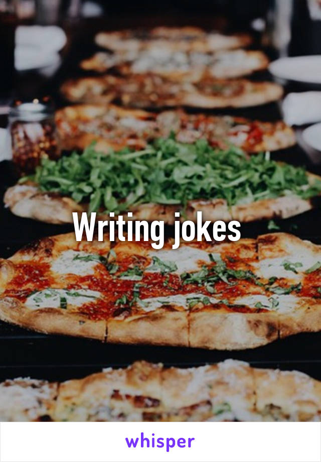 Writing jokes 