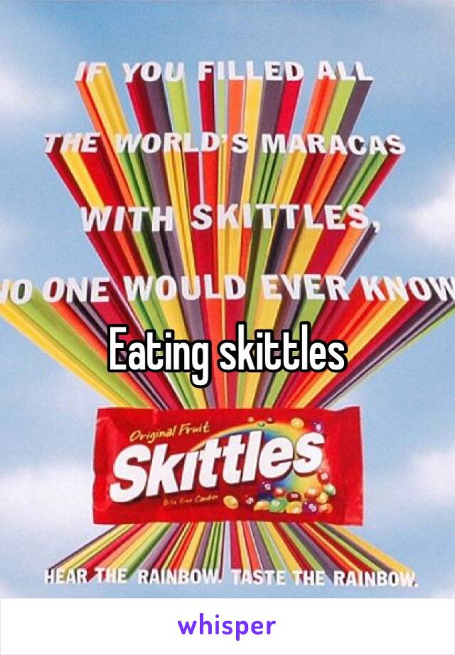 Eating skittles