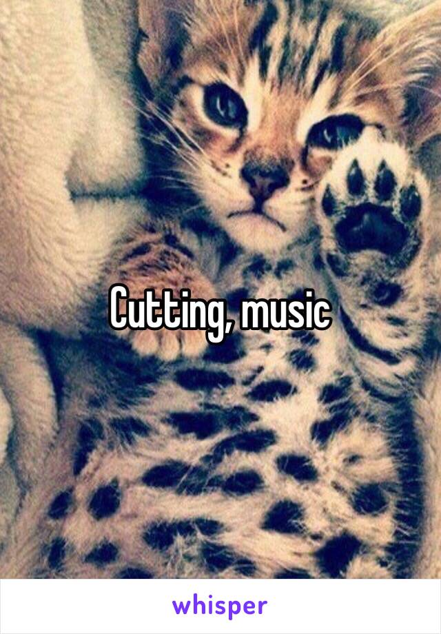 Cutting, music 