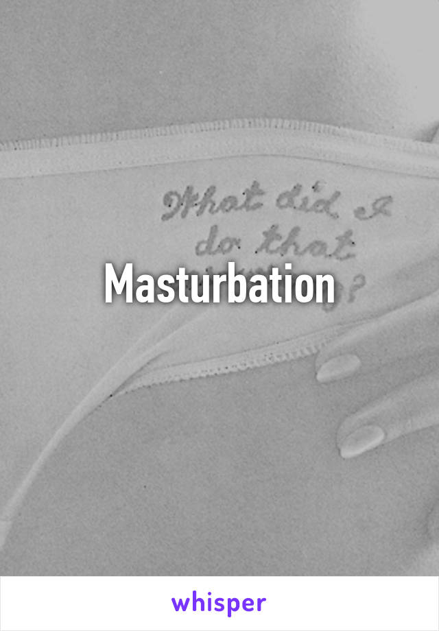 Masturbation
