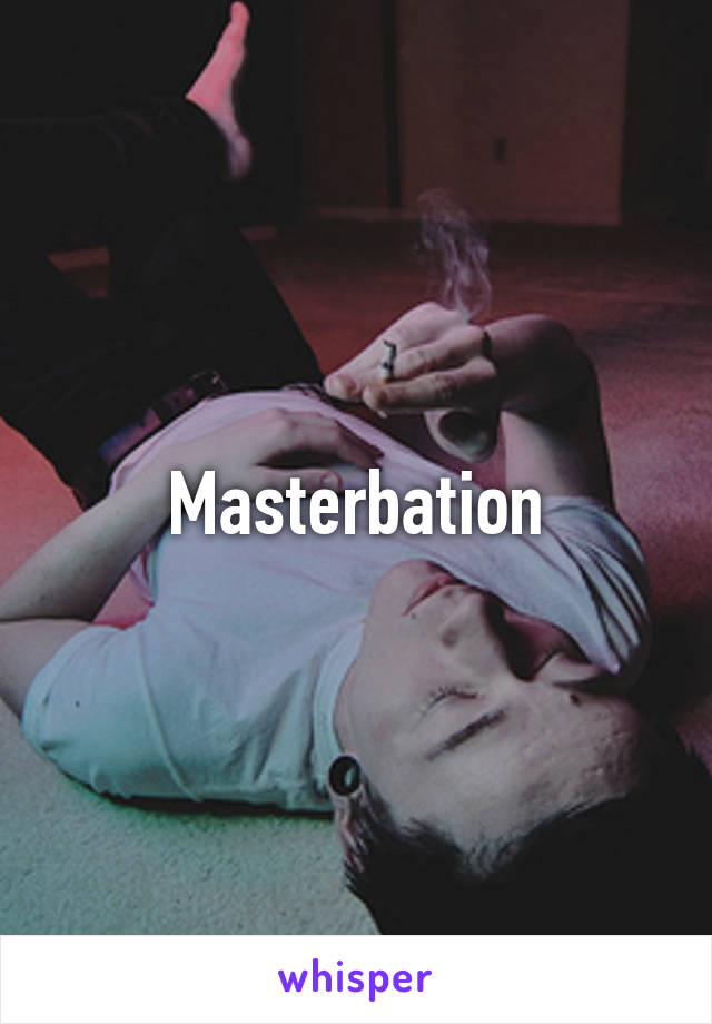 Masterbation