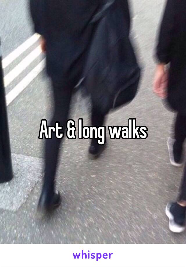 Art & long walks