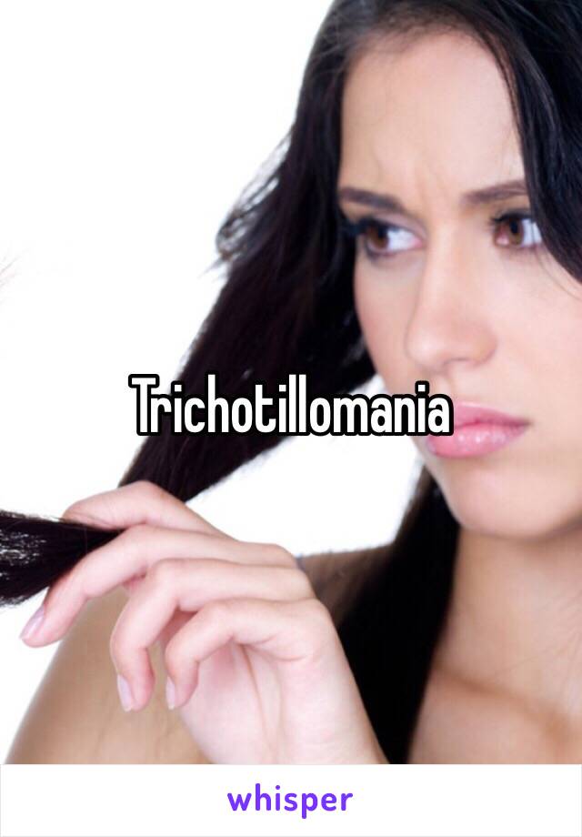 Trichotillomania 