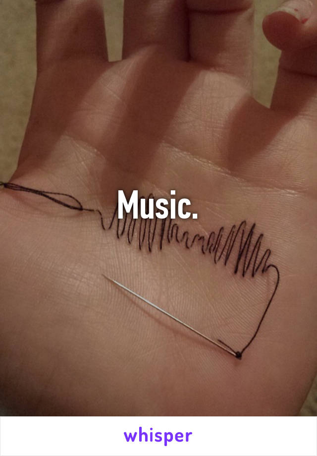 Music.
