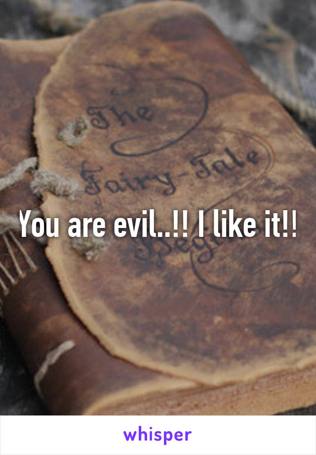 You are evil..!! I like it!!