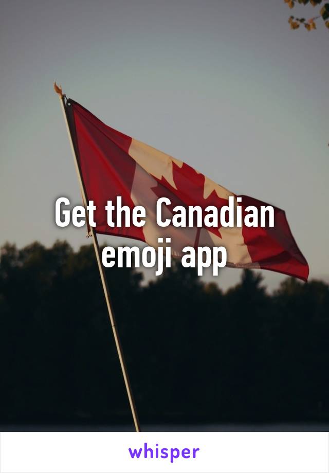 Get the Canadian emoji app